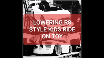 Workshop: Lowering the R8 Style Ride on Toy, Part 1