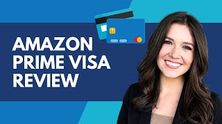 Amazon Prime Visa Card Review Pros & Cons