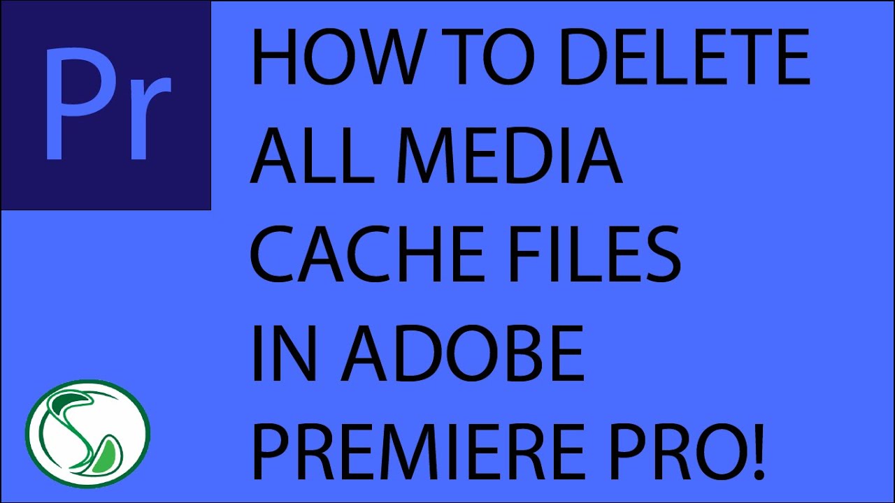 How to clean out cache files Adobe Premiere Pro YouTube