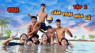 Anh Ba Phải |  Tập 2 - Thử Thách 48H Cắm Trại Bình Dân - Cao Cấp Mùa Lũ