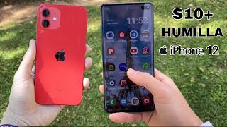 Galaxy S10+ DESTROZA al IPhone 12 ¡VAYA HUMILLACIÓN!