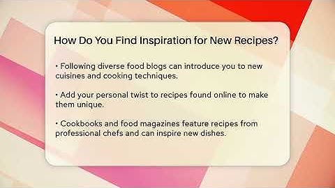 How Do You Find Inspiration for New Recipes? | The Skillful Chef