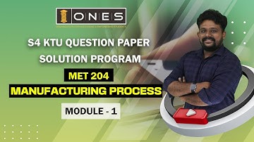 S4 KTU 2019 Scheme Question Paper Solution 2022  | MANUFACTURING PROCESS | MET204 | Module 1