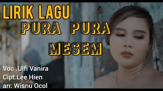 PURA PURA MESEM-Ulfi Vanira(Video Lirik)Lagu Tarling Indramayu-Cirebon