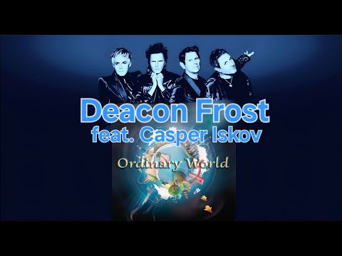 Why Ordinary World By Deacon Frost Is A Masterpiece