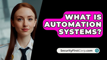 What Is Automation Systems? - SecurityFirstCorp.com