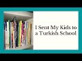 I Sent My Kids to a Turkish School // A Canadian Parent's Perspective on the School System in Turkey