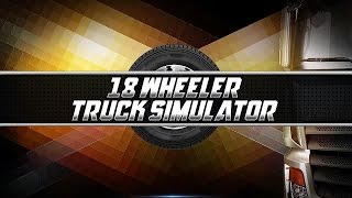 18 Wheeler Truck Simulator - Gameplay Android screenshot 4