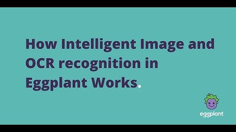 How Intelligent Image and OCR recognition in Eggplant Works.