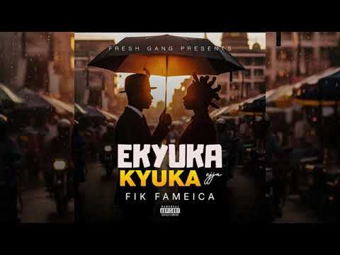 EKYUKA KYUKA By Fik Fameica