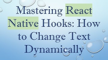 Mastering React Native Hooks: How to Change Text Dynamically
