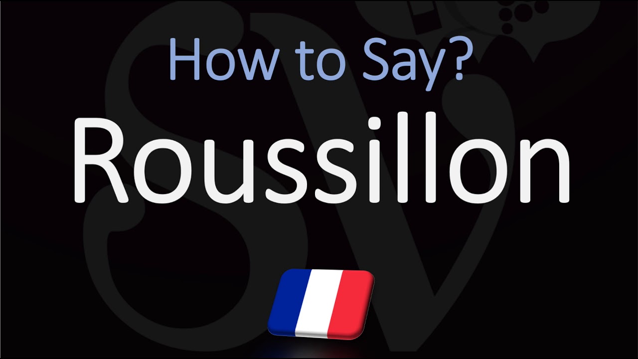 How to Pronounce Roussillon? French Region Pronunciation YouTube