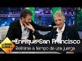 ¿Sabe Enrique San Francisco retirarse a tiempo de una juerga? - El Hormiguero 3.0