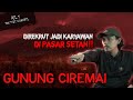 PERJANJIAN DI GUNUNG CIREMAI #OMMAMAT