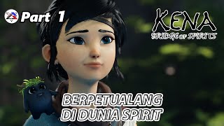 Memulai Petualangan di Dunia Spirits - Part 1 [KENA Bridge of Spirits - Indonesia]