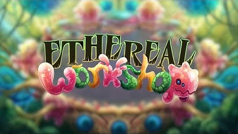 Ethereal Workshop - My Singing Monsters Composer