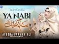 New Naat Sharif 2026 Ya Nabi Salam Alayka Ayesha Farman Ali Durood O Salam MK Studio Naat
