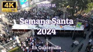 2024 Resumen de Semana Santa en Guatemala