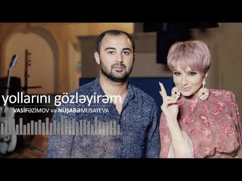 Vasif Azimov & Nüşabə Musayeva - Yollarını Gözleyirem