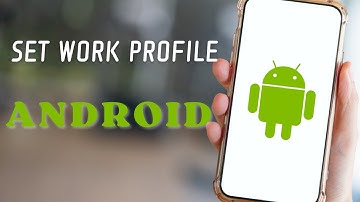 How to Set Work Profile on Android