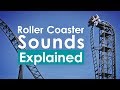 Roller coaster sounds explained