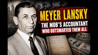 The Mob’s Untouchable Accountant: Meyer Lansky's Secret Empire