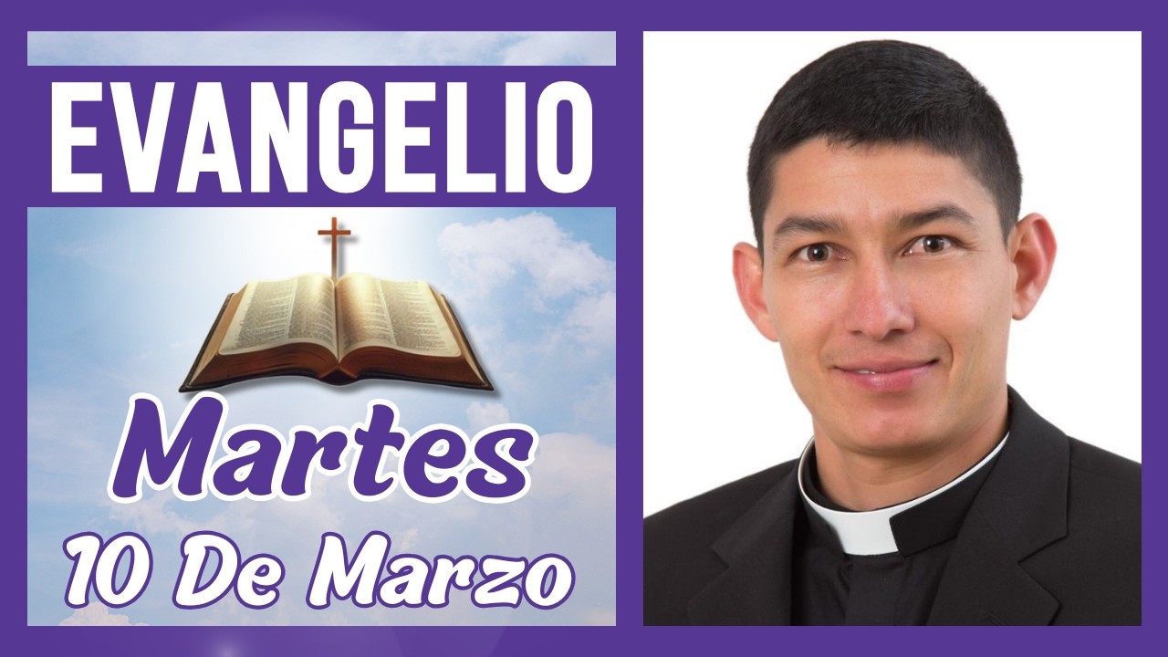 Santo Evangelio de hoy Martes 10 de Marzo de 2026