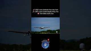 CİRİT Lazer Güdümlü Füze Atış Testi🚀 CİRİT Laser-Guided Missile Firing Test🎯 Tam İsabet | Bull’s Eye