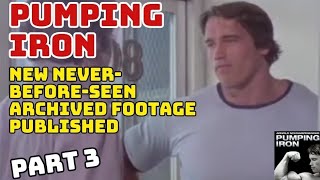 Pumping Iron - New never-before-seen footage - Part 3.