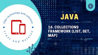 16. Collections Framework (List, Set, Map): Flikt Technology Web Solution