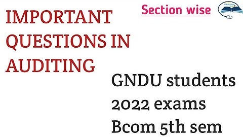IMPORTANT QUESTIONS IN AUDITING | AUDITING QUESTIONS AND ANSWERS FOR EXAM BCOM