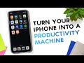 The Ultimate Guide to Turn your iPhone into a Productivity Machine