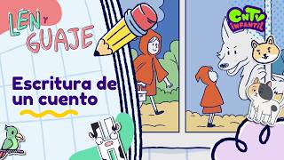 El cuaderno de aventuras de Len y Guaje - Escritura de un cuento