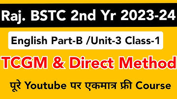 bstc second year English part B unit-3 class-1//TCGM & Direct method #deledacademy #bstcsecondyear