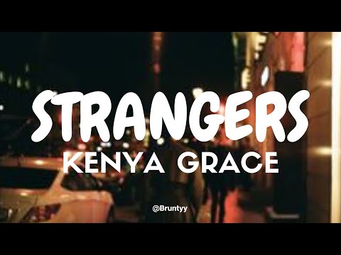 Kenya Grace – Strangers Inglês Letras & Português Traducao - lyrics