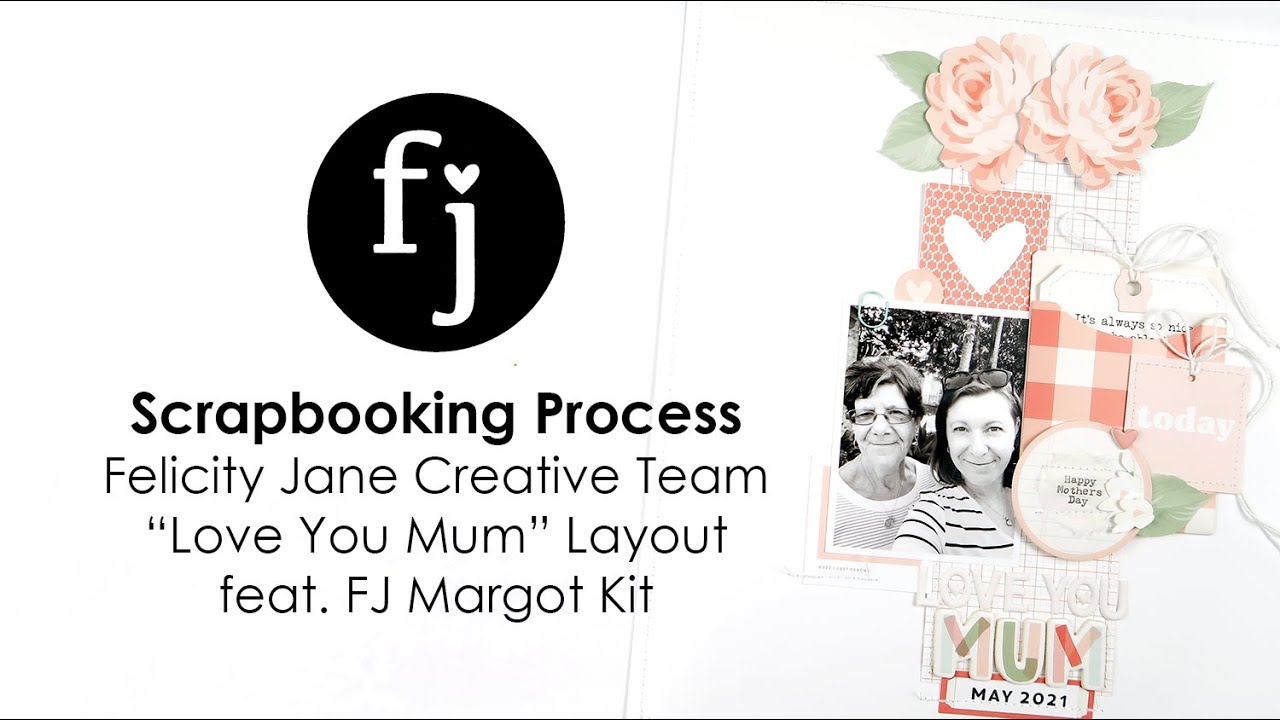Scrapbooking Process | Felicity Jane Creative Team | 