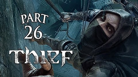Thief Gameplay Walkthrough Part 26 - Chapter 7 The Hidden City ( PS4 XBOX ONE Gameplay)