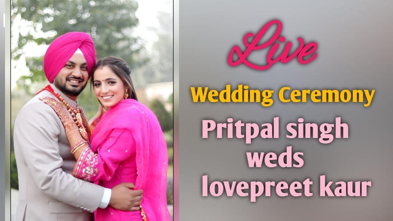 🔴Live Wedding Ceremony Pritpal Singh with Lovepreet Kaur (Gill Studio Sarhali 9872770103}