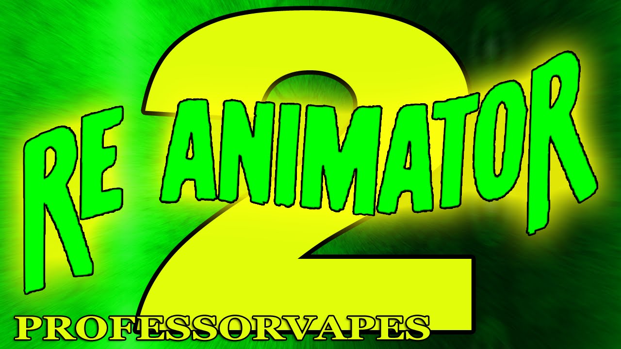 Le french re animator 2 great vape