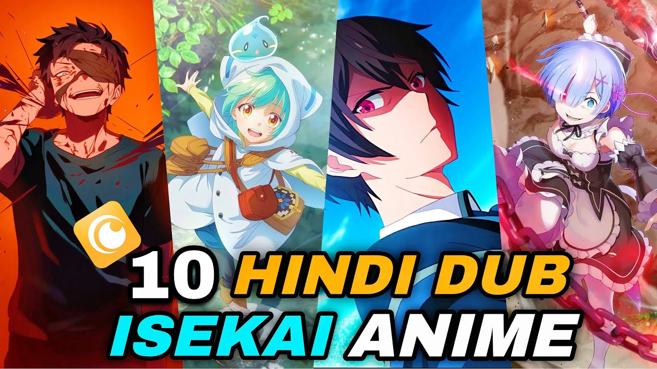 Top 10 Best Hindi Dubbed Isekai Anime In 2025 Crunchyroll