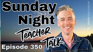 Episode 350: Summer Reset, Classroom Culture, Back-to-School Planning