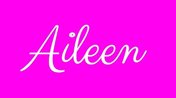 Learn how to Sign the Name Aileen Stylishly in Cursive Writing