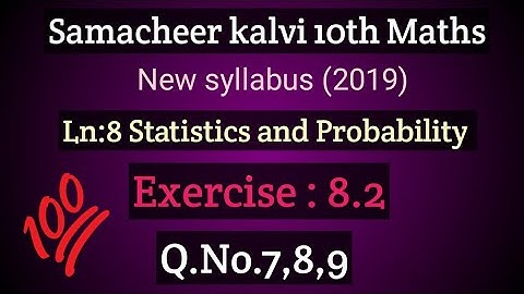 TN 10th maths#Ln:8 Statistics and Probability#Ex:8.2#Q.No.7,8,9