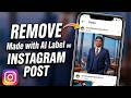 Instagram Post AI Info Label Remove Kaise Kare | How to Remove Made with Ai Label on Instagram Post