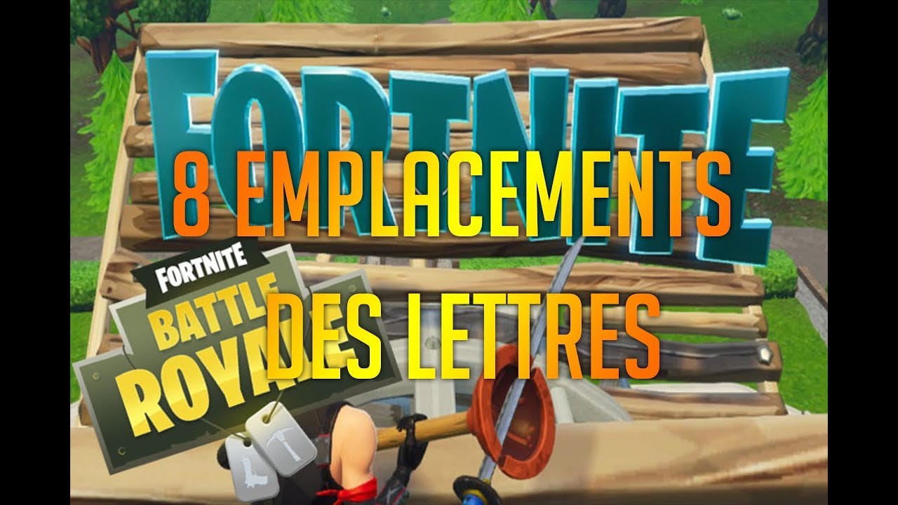 Ou Trouver Les 8 Lettres De Fortnite Youtube - ou trouver les 8 lettres de fortnite