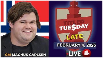 🔴 Magnus Carlsen | Titled Tuesday Late | February 4, 2025 | chesscom