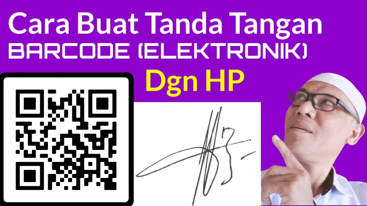 Cara Buat Tanda Tangan Barcode Elektonik Dengan Hp Android Dalam Bentuk Fisik Jpg Youtube