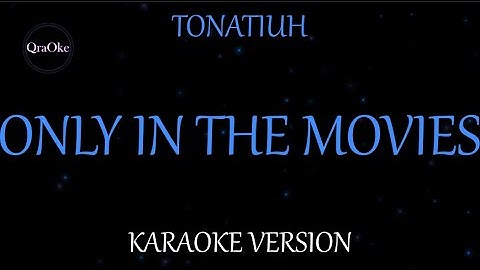 Thumbnail of Tonatiuh - Only in the Movies (Karaoke Version by QraOke)