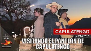 “Panteón de Capulatengo”: Caminando a través de las Tumbas //CAPULATENGO PARTE 2//EDOMEX DESCONOCIDO