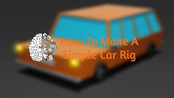 How To Make A Super Simple Car Rig | Blender 2.8